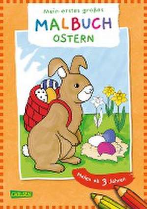 Ausmalbilder für Kita-Kinder: Mein erstes großes Malbuch: Ostern de Andrea Pöter