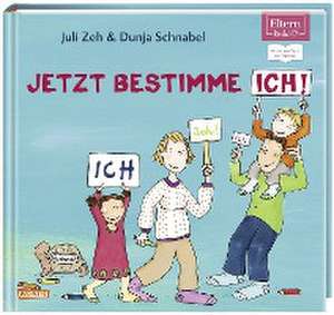 Jetzt bestimme ich, ich, ich! (ELTERN-Vorlesebuch) de Juli Zeh