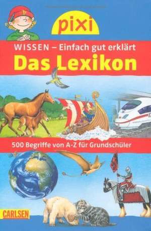 Pixi Wissen Das Lexikon de Cordula Thörner