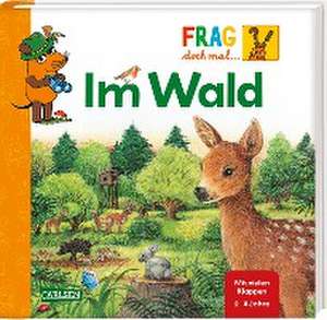 Frag doch mal ... die Maus: Im Wald de Susanne Riha