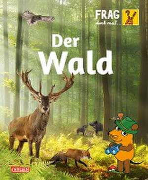 Frag doch mal ... die Maus: Wald de Gabi Neumayer