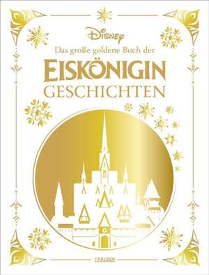 Disney: Das große goldene Buch der Eiskönigin-Geschichten de Walt Disney