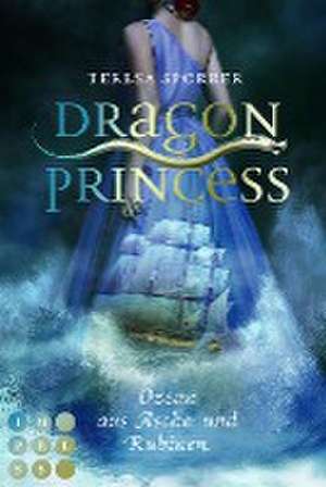 Dragon Princess 1: Ozean aus Asche und Rubinen de Teresa Sporrer