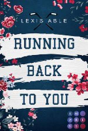 Running Back to You (»Back to You«-Reihe 1) de Lexis Able