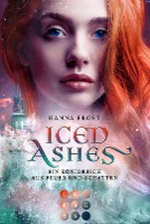 Iced Ashes (Ein Königreich aus Feuer und Schatten 2) de Hanna Frost