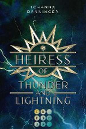 Heiress of Thunder and Lightning (Celestial Legacy 1) de Johanna Danninger