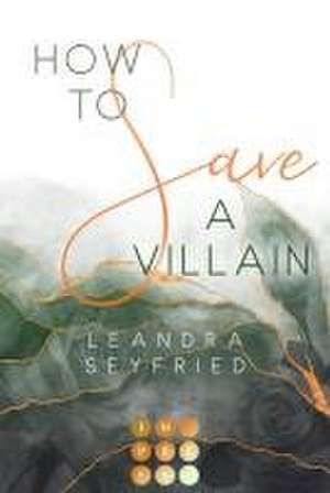 How to Save a Villain 3 (Chicago Love 3) de Leandra Seyfried