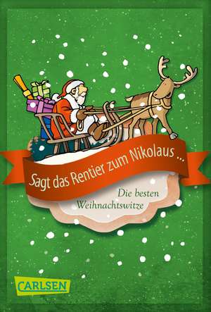 Sagt das Rentier zum Nikolaus - Die besten Weihnachtswitze de Gerhard Schröder