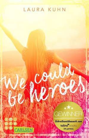 We could be heroes de Laura Kuhn