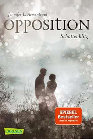 Opposition. Schattenblitz de Jennifer L. Armentrout