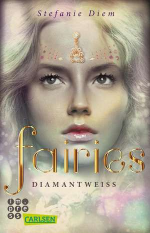 Fairies 3: Diamantweiß de Stefanie Diem