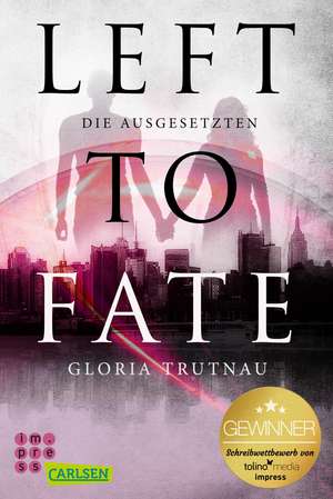 Left to Fate. Die Ausgesetzten de Gloria Trutnau