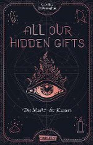 All Our Hidden Gifts - Die Macht der Karten (All Our Hidden Gifts 1) de Caroline O'Donoghue