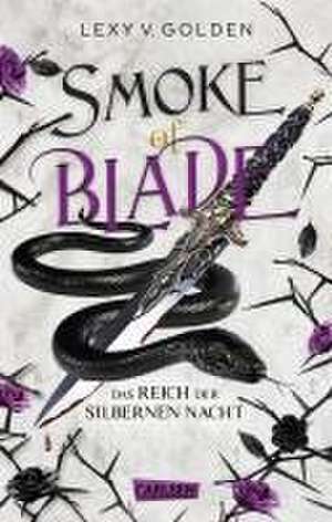 Smoke of Blade. Das Reich der silbernen Nacht (Scepter of Blood 3) de Lexy v. Golden