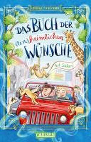 Das Buch der (un)heimlichen Wünsche 1: Auf Safari de Sabrina J. Kirschner