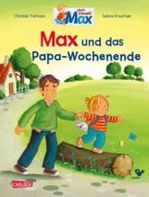 Max-Bilderbücher: Max und das Papa-Wochenende de Christian Tielmann