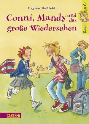 Conni & Co 06: Conni, Mandy und das große Wiedersehen de Dagmar Hoßfeld