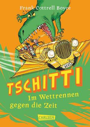 Tschitti - Im Wettrennen gegen die Zeit de Frank Cottrell Boyce