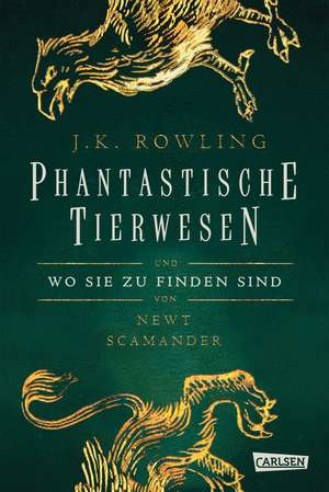 Hogwarts-Schulbücher: Phantastische Tierwesen und wo sie zu finden sind de J. K. Rowling