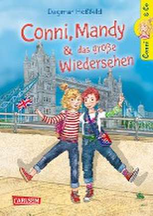 Conni & Co 6: Conni, Mandy und das große Wiedersehen de Dagmar Hoßfeld