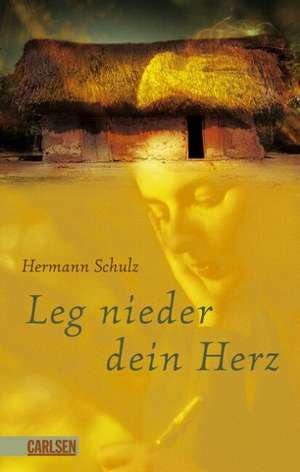 Leg nieder dein Herz de Hermann Schulz