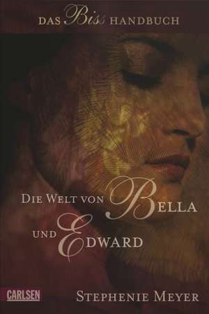 Die Welt von Bella und Edward de Stephenie Meyer