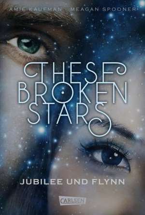 These Broken Stars. Jubilee und Flynn de Amie Kaufman