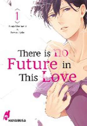 There is no Future in This Love 1 de Bingo Morihashi