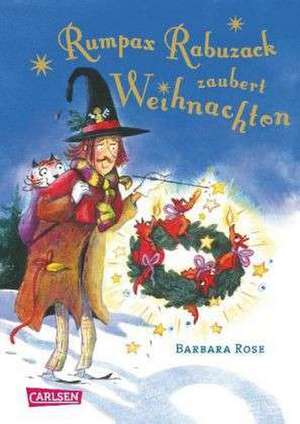 Rumpax Rabuzack zaubert Weihnachten de Barbara Rose