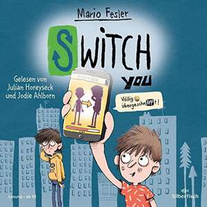 SWITCH YOU. Völlig übergeschnAPPt! 1: Völlig übergeschnAPPt! de Mario Fesler