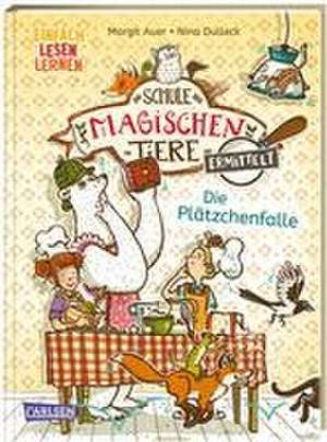 Die Schule der magischen Tiere ermittelt 6: Die Plätzchenfalle de Margit Auer