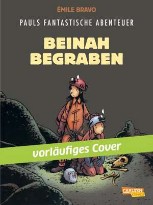 Pauls fantastische Abenteuer 03. Beinah begraben de Emile Bravo