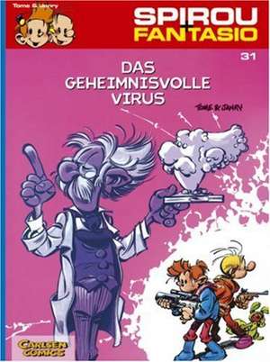 Spirou und Fantasio 31. Das geheimnisvolle Virus de Philippe Tome