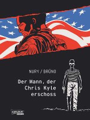 Der Mann, der Chris Kyle erschoss de Fabien Nury