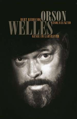 Orson Welles de Bert Rebhandl