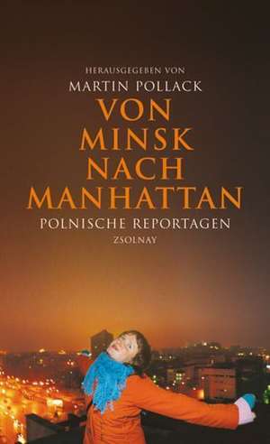 Von Minsk nach Manhattan de Martin Pollack