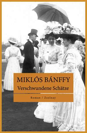 Verschwundene Schätze de Miklós Bánffy