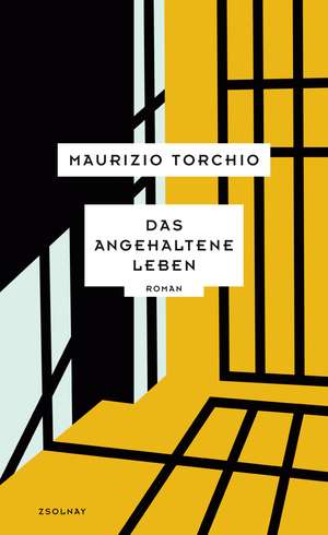 Das angehaltene Leben de Maurizio Torchio