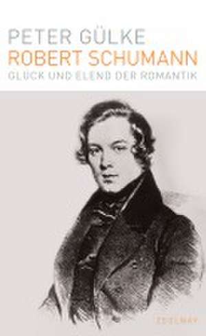 Robert Schumann de Peter Gülke