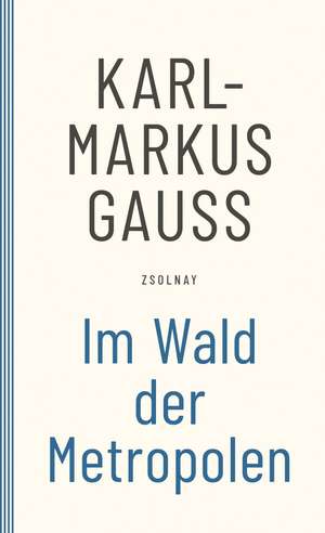 Im Wald der Metropolen de Karl-Markus Gauß