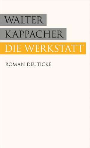 Die Werkstatt de Walter Kappacher