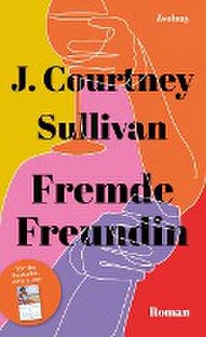 Fremde Freundin de J. Courtney Sullivan