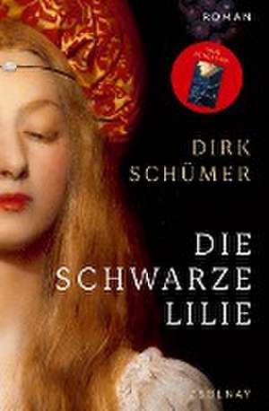 Die schwarze Lilie de Dirk Schümer