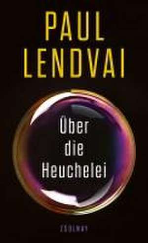 Über die Heuchelei de Paul Lendvai