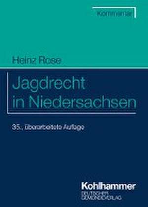 Jagdrecht in Niedersachsen de Heinz Rose