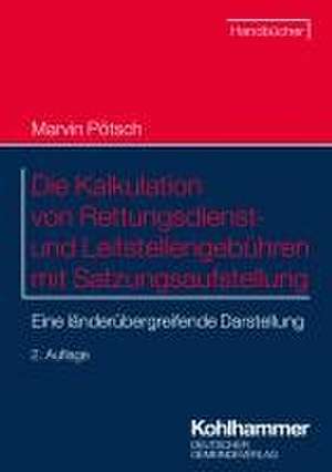 Die Kalkulation von Rettungsdienst- und Leitstellengebühren mit Satzungsaufstellung de Marvin Pötsch