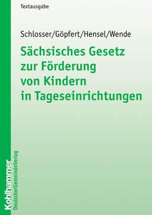 Sächsisches Gesetz zur Förderung von Kindern in Tageseinrichtungen de Arnfried Schlosser