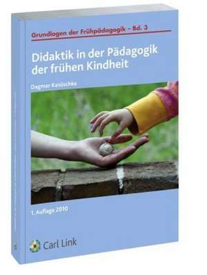 Didaktik in der Pädagogik der frühen Kindheit de Dagmar Kasüschke