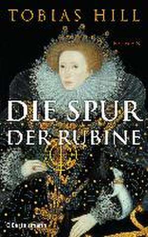 Die Spur der Rubine de Tobias Hill