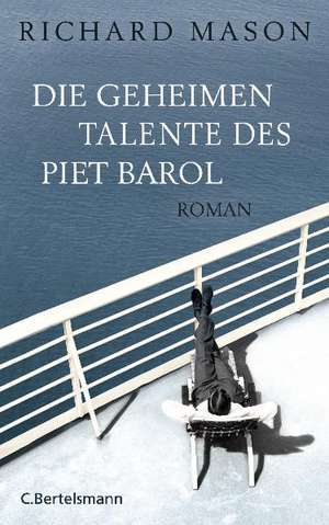 Die geheimen Talente des Piet Barol de Richard Mason